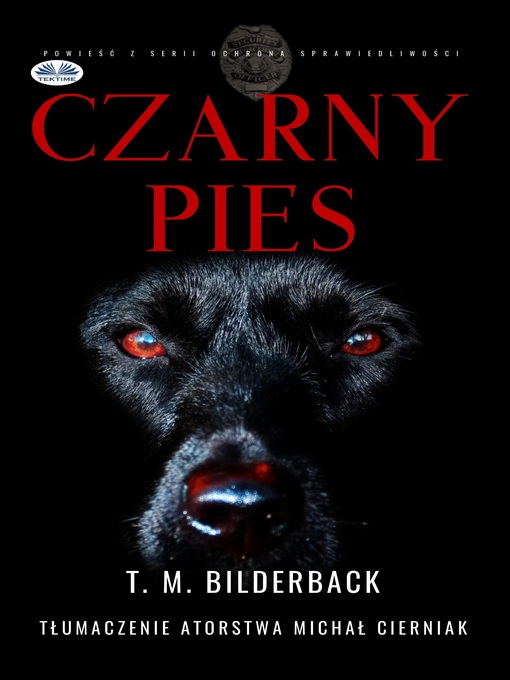 Title details for Czarny Pies--Powieść Z Serii Ochrona Sprawiedliwości by T. M. Bilderback - Available